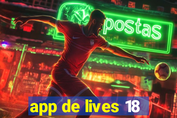 app de lives 18